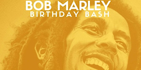 TENTH ANNUAL BOB MARLEY BIRTHDAY BASH FEAT. NATURAL ROOTS tickets