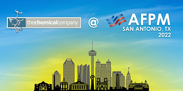 The Chemical Company | Cocktail Party at AFPM 2022 - San Antonio, TX
