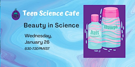 Teen Science Cafe: Beauty in Science tickets