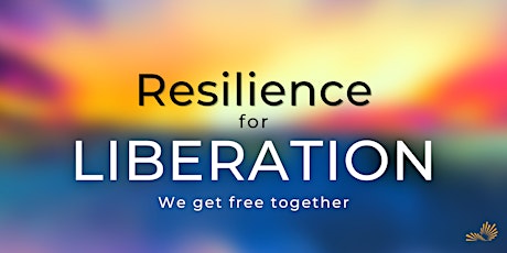 Resilience for Liberation - January 22, 8am PST tickets