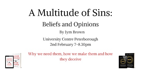 A Multitude of Sins: Beliefs and Opinions tickets