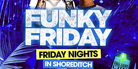 Funky Friday - Shoreditch No.1 Party tickets