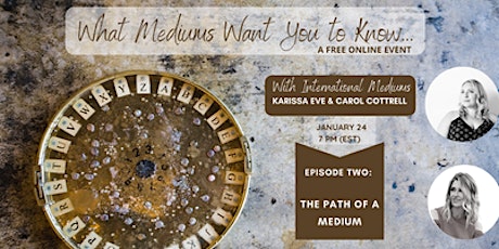 What Mediums Want You to Know: Episode 2 The Path of a Medium tickets