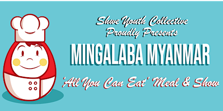 Mingalaba Myanmar, 'All you can eat' Dinner & Show tickets