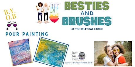 Besties and Brushes-  Pour Painting tickets
