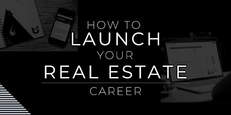 How to Launch Your Real Estate Career (Southwest LV)