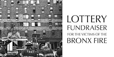 Lottery Fundraiser for Victims of the Bronx fire |Black Wall Street Gallery tickets