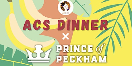 LSESU ACS Dinner x Prince of Peckham tickets
