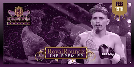 KINGDOM BOXING PRESENTS: ROYAL ROUNDZ - THE PREMIER tickets