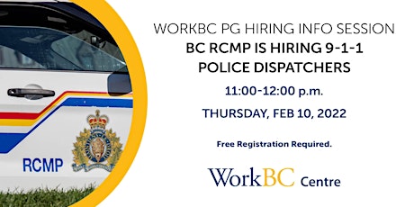 BC RCMP 9-1-1 Police Dispatch  Hiring Info Session