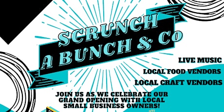 Scrunch A Bunch & Co Grand Opening Festival tickets