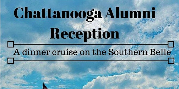 Chattanooga Alumni Reception- A dinner cruise on the Southern Belle