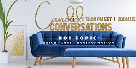 "CANDID CONVERSATIONS" Weight Loss Transformation tickets