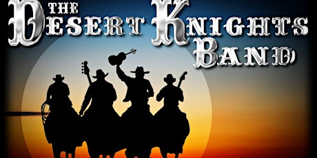 Live Music Feat. The Desert Knights Band tickets