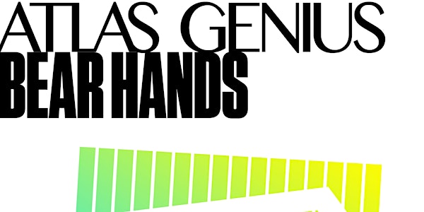 Bear Hands / Atlas Genius  @ Ace of Spades