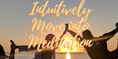 Intuitively Move into Meditation tickets