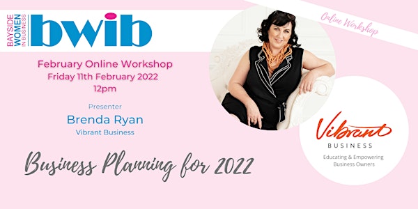 BWIB February Online Workshop - Business Planning for 2022