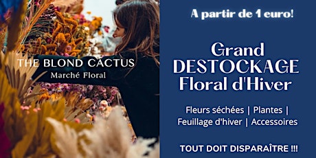 Grand Destockage Floral d'Hiver billets