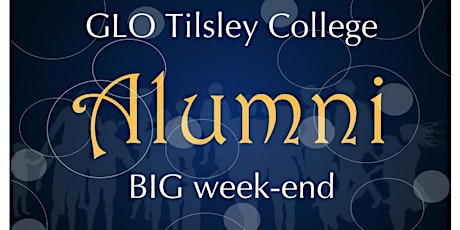 GLO Tilsley College Alumni BIG Week-End primary image