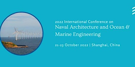 Conference on Naval Architecture and Ocean&Marine Engineering(NAOME 2022) tickets