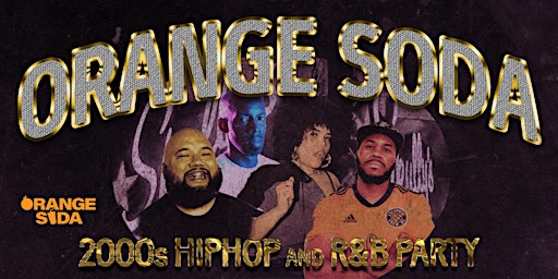 Orange Soda - 2000s HipHop R&B Party f/ Bern Krate Digga DNTFRT & Step One primary image