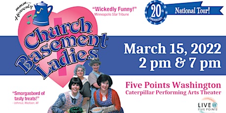 Church Basement Ladies	03/15/22  7pm show tickets