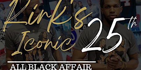 KIRK'S IKONIC 25TH ALL BLACK AFFAIR tickets