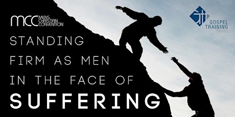 Men's Christian Convention 2016: Standing Firm as Men in the Face of Suffering | 2 evening sessions by Paul Dale primary image