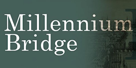 In the Footsteps of Mudlarks: Saturday, March 5th 2022, Millennium Bridge tickets