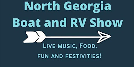 Second Annual North Georgia Boat And RV Show Extravaganza tickets