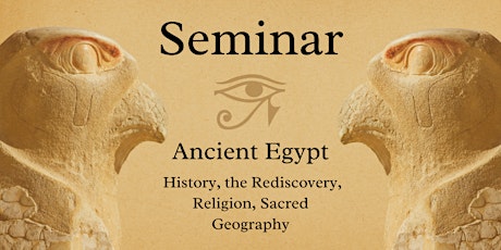 Part 2 Seminar: Ancient Egypt – History, Rediscovery, Religion, Sacred billets
