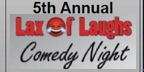 5th Annual (We don't count 2021) Lax of Laughs Comedy Night tickets