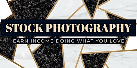 Introduction To Stock Photography: Earn Income Doing What You Love - ZOOM tickets