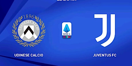 ~STREAMS+>(TV)@!.-Juventus - Udinese I.N D.I.R.E.T.T LIVE 15 gennaio 2022 biglietti