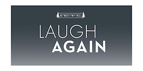 B2T Laugh Again Date Night tickets