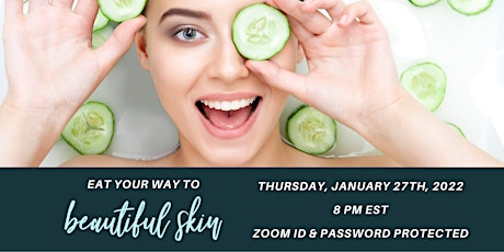 Eat Your Way to Beautiful, Clear, and Radiant Skin! tickets