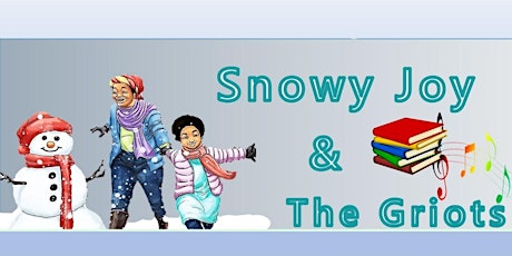 Snowy Joy & The Griots Storytelling with Music tickets