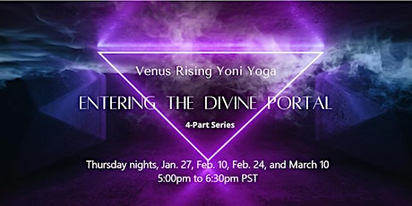 Venus Rising Yoni Yoga: Entering the Divine Portal 4-Part Series tickets