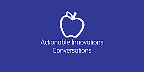 Actionable Innovations Conversations with Steve Douglass tickets