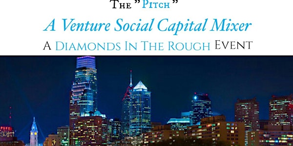 The "Pitch" A Venture Social Capital Mixer
