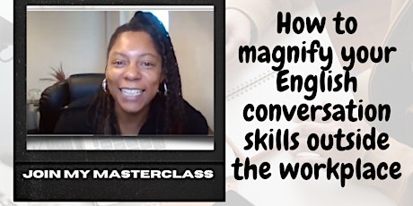 How to magnify your English conversation skills outside the workplace tickets