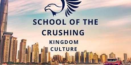 School of the Crushing: Kingdom Culture tickets
