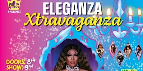 PQ Presents: Eleganza XTRAVAGANZA - Drag Showcase tickets