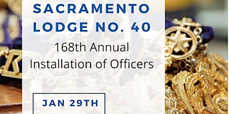 Sacramento 40's 168th Annual Installation of Officers tickets