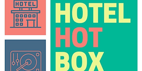 Hotel Hot Box (Kickback & Chill) tickets