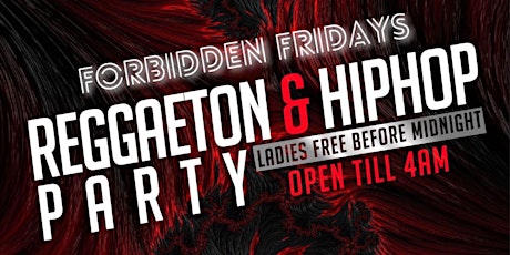 Reggaeton & Hiphop Party At Forbidden Fridays 21&Over tickets
