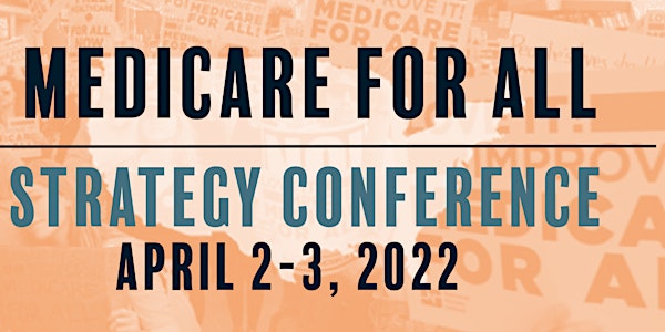 2022 Medicare for All Strategy Conference @ Online