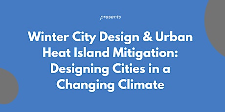 Knowledge GAPSS: Winter City Design & Urban Heat Island Mitigation biglietti