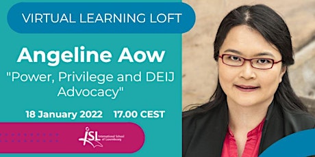 #ISLLoft: Angeline Aow presents "Power, Privilege and DEIJ Advocacy" billets