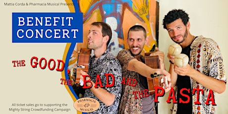 Benefit Concert - The Good, The Bad & The Pasta bilhetes